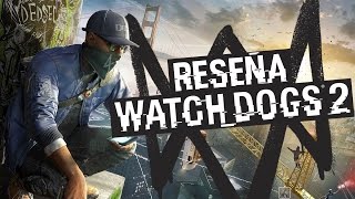 Reseña Watch Dogs 2 [upl. by Newo263]