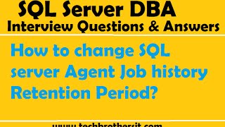 SQL Server DBA Interview Questions  How to change SQL server Agent Job history Retention Period [upl. by Assiled]