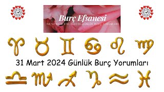 31 Mart 2024 Günlük Burç Yorumları [upl. by Nnaecyoj106]