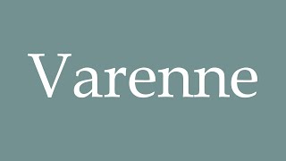 How to Pronounce Varenne Correctly in French [upl. by Gilbertson]