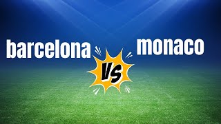 Barcelona vs Monaco 10 All Goals ighlights [upl. by Aniara]