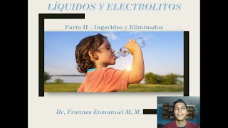 Ingeridos y eliminados parte 25 Todo sobre líquidos y electrolitos [upl. by Sicular]