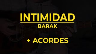 Intimidad  Barak Con Acordes [upl. by Talyah]