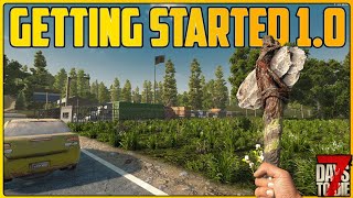 How To Get Started Part 1  7 Days to Die 10 Survival Guide [upl. by Eneloc]