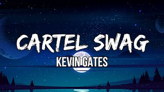 Kevin Gates  Cartel Swag Lyrics [upl. by Mossman887]