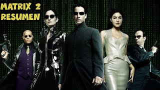 Matrix 2 Resumen en 10 minutos [upl. by Sweatt]