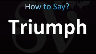 How to Pronounce Triumph correctly [upl. by Lemhaj]