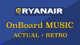 RYANAIR  2018 Onboard Music amp Retro Announcements ✈ [upl. by Ennairod]