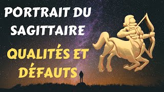 PORTRAIT DU SAGITTAIRE ♐  QUALITÉS ET DÉFAUTS [upl. by Enilaf]