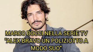 MARCO BOCCI NELLA SERIE TV quotALEX BRAVOUN POLIZIOTTO A MODO SUOquot marcobocci serietv canale5 news [upl. by Armillas]