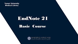 연세대 의학도서관 EndNote21 기본 이용교육 [upl. by Kernan]