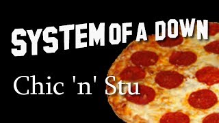 System of a Down  Chic n Stu Lyrics [upl. by Uzzial702]