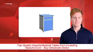 TopQuality Hospital Bedside Tables from a Leading Manufacturer  Buy Wholesale Online [upl. by Initsed]