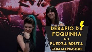 PARTICIPAMOS DO FUERZA BRUTA ft MARIMOON  Desafio da Foquinha [upl. by Ark]