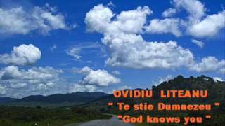 OVIDIU LITEANU te stie Dumnezeu Romanian Christian Music [upl. by Carlee31]