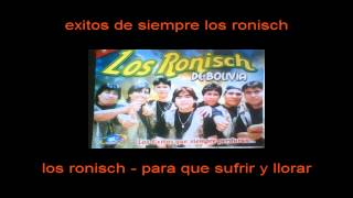 los ronisch  para que sufrir y llorar [upl. by Arhez137]