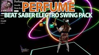 Beat Saber Electro Swing Pack Annella  Perfume First Attempt [upl. by Hairim141]