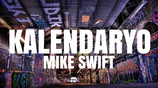 MIKE SWIFT  KALENDARYO LYRICS [upl. by Aninnaig394]