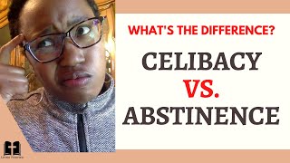 Whats The Difference Between Celibacy And Abstinence [upl. by Losiram]