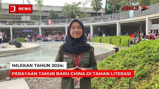 J NEWS  Imlekan Tahun 2024 Perayaan Tahun Baru China di Taman Literasi [upl. by Bernard]