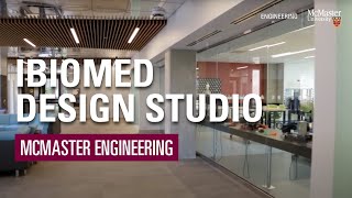 iBioMed Design Studio  McMaster Engineering [upl. by Nessim]