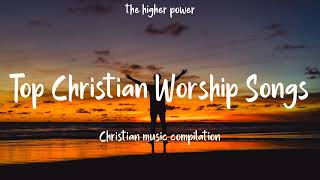 Top Christian Worship Songs 2023  Playlist Hillsong Praise amp Worship Songs [upl. by Rosalind651]