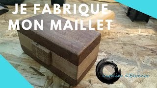 je fabrique mon maillet [upl. by Lenka]