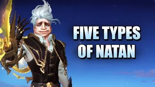 5 TYPES OF NATAN PLAYERS YOULL ENCOUNTER [upl. by Brouwer]