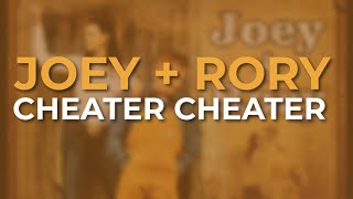 Joey  Rory  Cheater Cheater Official Audio [upl. by Giavani78]