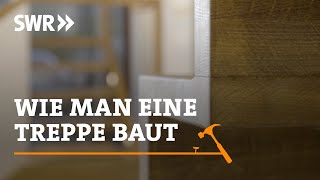 Wie man eine DesignerTreppe baut  SWR Handwerkskunst [upl. by Eillime]