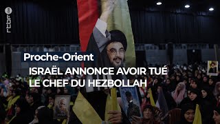 ProcheOrient  Israël annonce avoir tué le chef du Hezbollah  RTBF Info [upl. by Gavrielle]