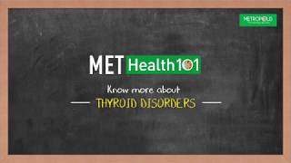 Know more about Thyroid Disorders  METHealth101 by Metropolis Labs [upl. by Parry]