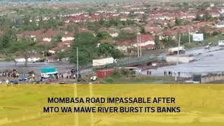 Mombasa Road impassable after Mto wa Mawe River breaks its banks [upl. by Milore]