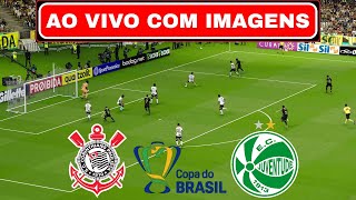 🔴CORINTHIANS X JUVENTUDE AO VIVO COM IMAGENS  COPA DO BRASIL 2024  ASSISTIR JOGO AO VIVO [upl. by Ailekahs]