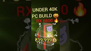 Under 40000 Best Gaming PC Build [upl. by Nomi]