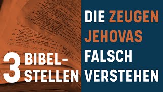 3 Bibelstellen die Zeugen Jehovas falsch verstehen [upl. by Saisoj]