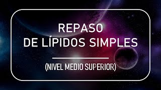 REPASO DE LÍPIDOS SIMPLES Nivel mediosuperior [upl. by Fairlie276]