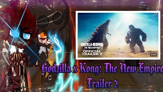 Monsterverse react to “Godzilla x Kong The New Empire” trailer 2Gacha Club🦖🦍🦧❄️🦋 [upl. by Buehrer]