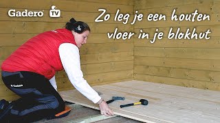 Hoe leg ik een houten vloer in een blokhut [upl. by Ocana]