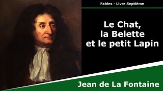 Le Chat la Belette et le petit Lapin  Fables  Jean de La Fontaine [upl. by Donaugh]