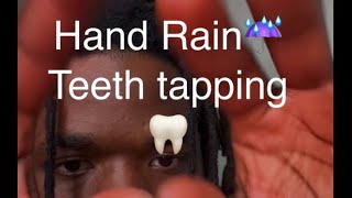 ASMR Mouth sounds  teeth tapping and hand rain movements… [upl. by Ariuqahs]