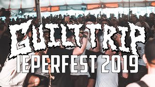 GUILT TRIP  IEPERFEST 2019  MULTICAM  FULL SET [upl. by Marilla]