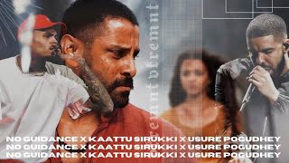 NO GUIDANCE x KAATTU SIRUKKI x USURE POGUDHEY mashup  vkremnt [upl. by Persis]