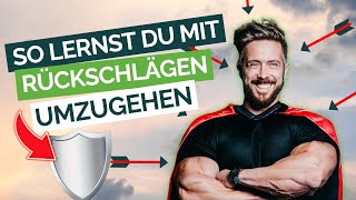 Tipps um RÜCKSCHLÄGE zu meistern  Die Kunst der RESILIENZ [upl. by Monk]