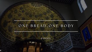 One Bread One Body Foley [upl. by Annirac]