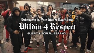 Wildin 4 Respect  Dthang Sub Español ft Face Mob amp Kay Hound [upl. by Bechler248]