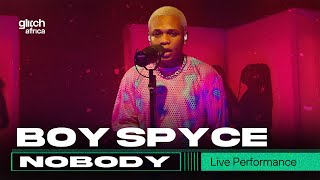 Boy Spyce  Nobody Ft Glitchafrica Choir  Glitch Sessions [upl. by Rikki53]