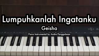 Lumpuhkanlah Ingatanku  Geisha  Piano Karaoke by Andre Panggabean [upl. by Johansen69]