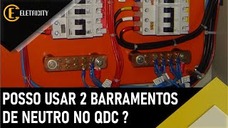 POSSO USAR DOIS BARRAMENTOS DE NEUTRO EM UM QDC [upl. by Barney8]