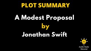 Plot Summary Of A Modest Proposal By Jonathan Swift  Jonathan Swift A Modest Proposal [upl. by Nylcoj311]